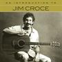 Jim Croce - An Introduction To